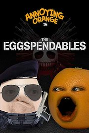 Annoying Orange - Eggspendables