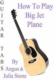 How To Play Big Jet Plane By Angus and Julia Stone - Guitar Tabs