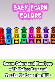 Learn Colors and Numbers with Helico Cars and Trucks Cartoons for Kids