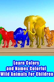 Learn Colors and Names Colorful Wild Animals For Children