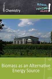 Biomass as an Alternative Energy Source - School Movie on Chemistry