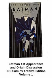 Batman 1st Appearance and Origin Discussion - DC Comics Archive Edition Volume 1
