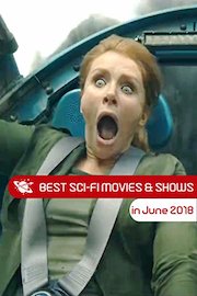 Best Sci-Fi Movies & Shows in June 2018