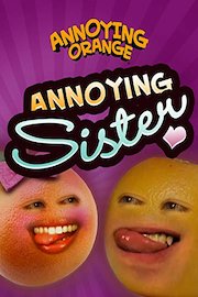 Annoying Orange - Annoying Sister