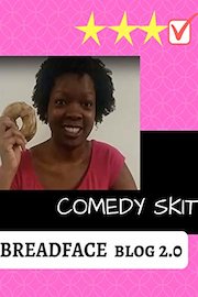 BreadFace Blog 2.0 Comedy Skit