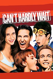 Can’t Hardly Wait