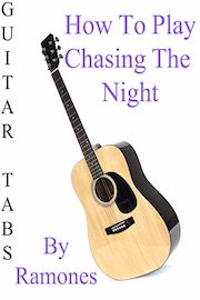 How To Play Chasing The Night By Ramones - Guitar Tabs