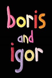 Boris and Igor
