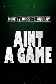 Chantly Jones - Ain't a Game ft. GunPlay