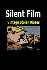 Vintage Silent Film: Stolen Kisses