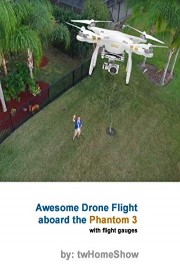 Awesome Drone Flight aboard the Phantom 3