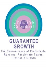 Guarantee Growth by Christine Comaford