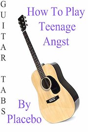 How To Play Teenage Angst By Placebo - Guitar Tabs