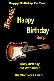Happy Birthday To You - Rock Happy Birthday Song - Funny Birthday Card With Music - The Wolf Rock Band