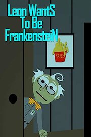 Leon Wants To Be Frankenstein