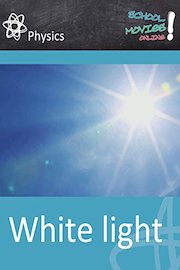 White Light - Physical Facts - School Movie on Physics