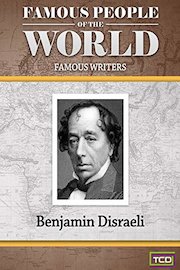 Famous People of the World - Famous Writers - Benjamin Disraeli