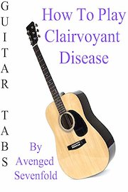 How To Play Clairvoyant Disease By Avenged Sevenfold - Guitar Tabs