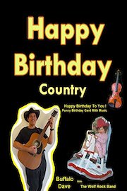 Happy Birthday Country - Happy Birthday To You! Funny Video Birthday Card With Music - Buffalo Dave With The Wolf Rock Band