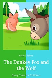The Donkey Fox and the Wolf - Aesop's Fables - Story Time for Children