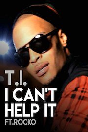 T.I - I Can't Help It ft. Rocko