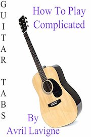 How To Play Complicated By Avril Lavigne - Guitar Tabs