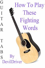 How To Play These Fighting Words By DevilDriver - Guitar Tabs