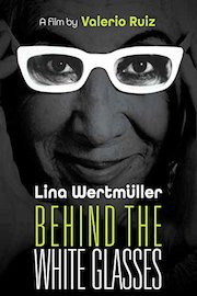 Lina Wertmüller: Behind the White Glasses