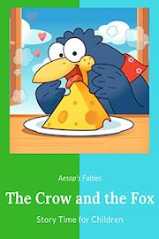 The Crow and the Fox - Aesop's Fables - Story Time for Children