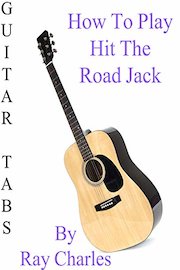 How To Play Hit The Road Jack By Ray Charles - Guitar Tabs