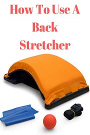 How To Use A Back Stretcher