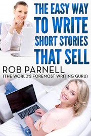 The Easy Way To Write Short Stories That Sell