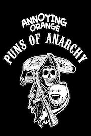 Annoying Orange - Puns of Anarchy