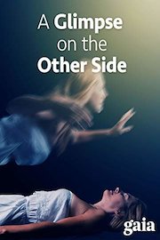 A Glimpse on the Other Side: Near Death Experiences