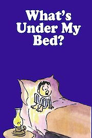 What's Under My Bed?