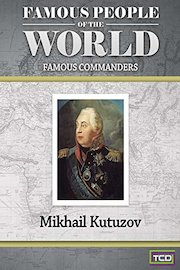 Famous People of the World - Famous Commanders - Mikhail Kutuzov