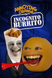 Annoying Orange - Incognito Burrito