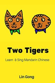 Chinese Kids Song: Two Tigers - Learn & Sing Mandarin Chinese