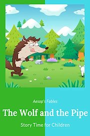 The Wolf and the Pipe - Aesop's Fables - Story Time for Children