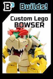 B3 Builds! Custom LEGO Bowser