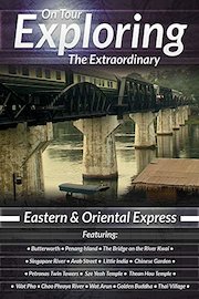 Exploring the Extraordinary Eastern & Oriental Express