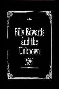 Billy Edwards and the Unknown