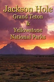 Jackson Hole, Grand Teton and Yellowstone National Parks