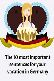 Learning German - The 10 most important sentences for your vacation in Germany