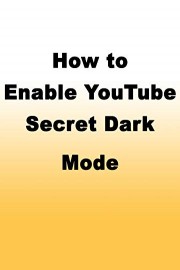 How to Enable YouTube Secret Dark Mode
