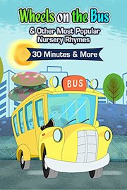 Wheels On The Bus And Other Most Popular Nursery Rhymes 30 Minutes And More HD Version