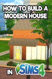 How to build a modern house in The Sims 4