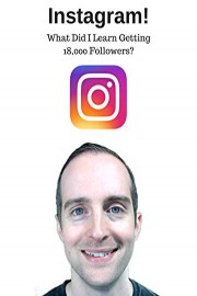 Instagram! What did I Learn Getting 18,000 Followers?