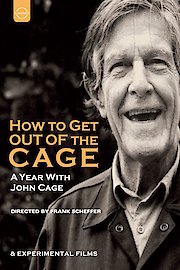 How To Get Out Of The Cage : A Year With John Cage