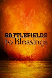 Battlefields to Blessings